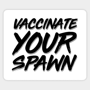 Vaccinate Your Spawn Black Sticker